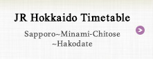 Jr Hokkaido Timetable Sapporo〜Minami-Chitose〜Hakodate