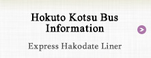Hokuto Kotsu Bus Information Express Hakodate Liner